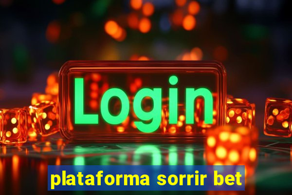 plataforma sorrir bet